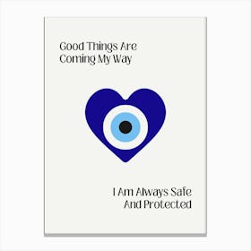 Good Things Are Coming My Way Blue eye In the heart Canvas Print