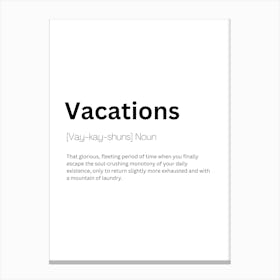 Vacations Definition Meaning Canvas Print