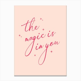 The Magic Is In You (Pink Tone) Canvas Print