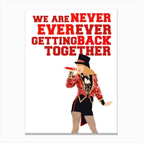 We are Never Ever Getting Back Together - taylor swift red  Canvas Print
