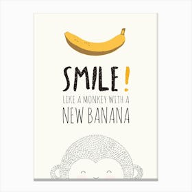 Smile Like A Monkey With A New Banana Canvas Print