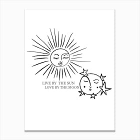 Live By The Sun Love By The Moon Canvas Print