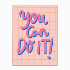 You Can Do It Canvas Print