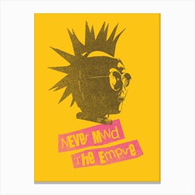 Never Mind The Empire Canvas Print