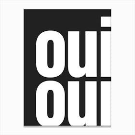 Oui Oui Typography - White and Black Canvas Print