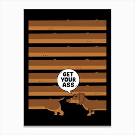 Get Your Ass Canvas Print