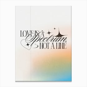 Love Is A Spectrum Canvas Print