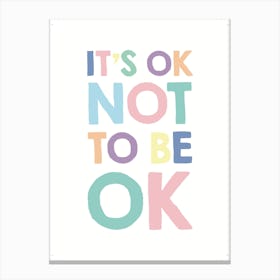 It S Ok Not To Be Ok 2 Colours Canvas Print