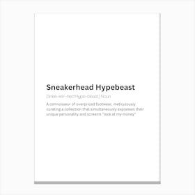 Sneakerhead Hypebeast Definition Meaning Canvas Print