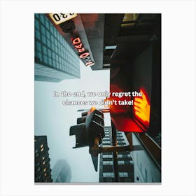 In The End, We Regret The Chances We Didn T Take Canvas Print