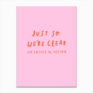 Just So Were Clear Canvas Print