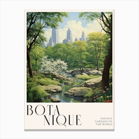 Botanique Fantasy Gardens Of The World    Central Park Ny Canvas Print