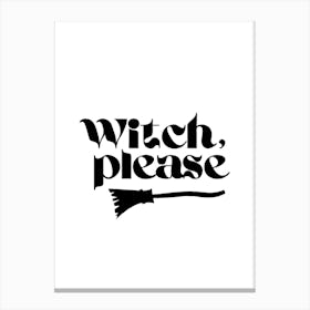 Witch, please Canvas Print