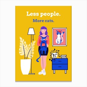 Less People More Cats - cat, cats, kitty, kitten, cute, funny, animal, pet, pets Canvas Print