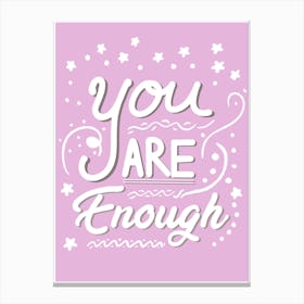 You Are Enough Canvas Print