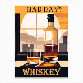 Bad Day? Whiskey Vintage Poster Art Canvas Print