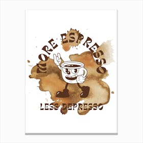 MORE ESPRESSO LESS DEPRESSO, espresso, coffee, motivation, good morning, comic, coffee cup, gift, coffee love, coffee break, coffee moments, office, energy, office, kitchen Canvas Print