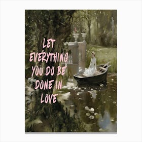 Let Everything You Do Be Done In Love Canvas Print