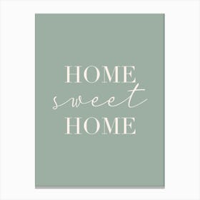 Home Sweet Home Sage Green Canvas Print