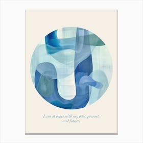 Affirmations I Am At Peace With My Past, Present, And Future Canvas Print