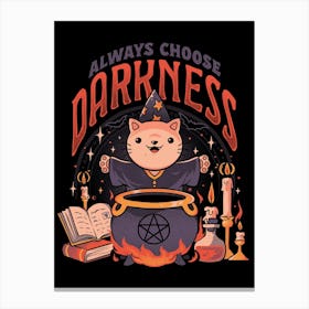 Always Choose Darkness - Dark Cute Cat Ritual Magic Goth Gift Canvas Print