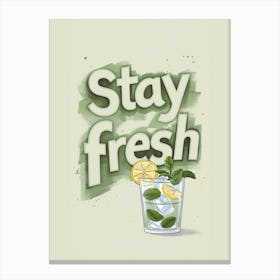 Stay Fresh Canvas Print