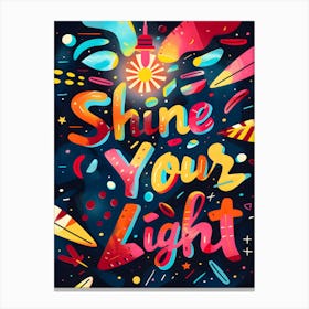 Shine Your Light Canvas Print