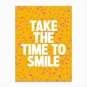 Take The Time To Smile Canvas Print