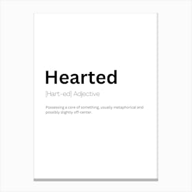 Hearted Definition Meaning 1 Canvas Print