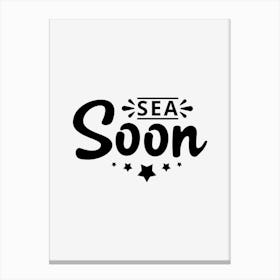 Sea Soon Canvas Print
