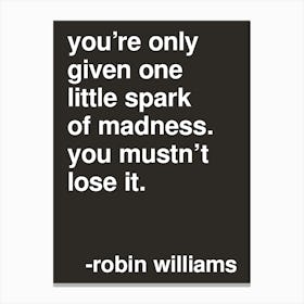 One Spark Robin Williams Quote In Black Canvas Print