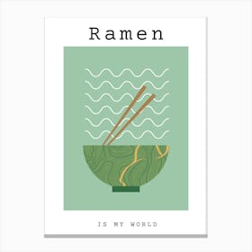 Ramen Is My World Canvas Print