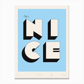 The That'S Nice Canvas Print