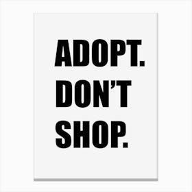 Adopt Don't Shop Canvas Print