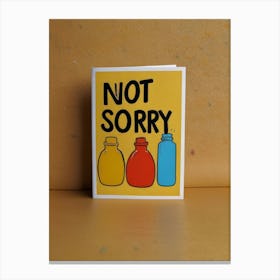 Not Sorry Canvas Print