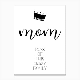 MOM Boss Of This Crazy Family Canvas Print
