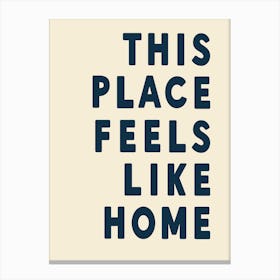 This Place Feels Like Home (navy) Canvas Print
