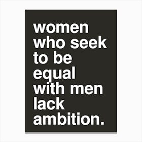 Women Who Seek Ambition Statement Quote Black Canvas Print