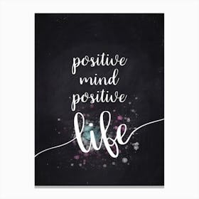 Positive Mind, Positive Life Canvas Print