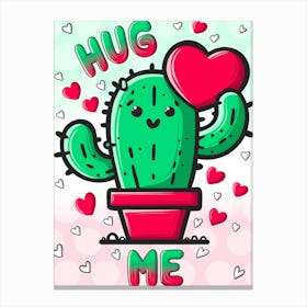 Hug Me, Funny Cactus Character Canvas Print