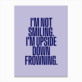 Upsidedown Frown Canvas Print