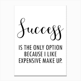 Success Is The Only Option Canvas Print