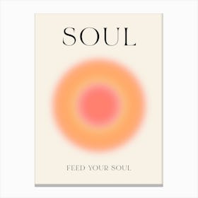 Feed Your Soul Canvas Print