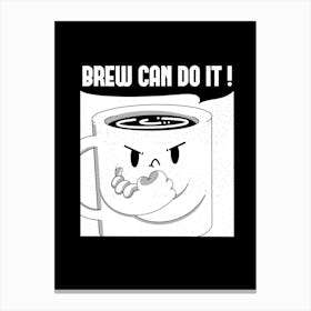 Brew Can Do It Canvas Print