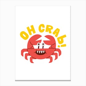 Oh Crab Canvas Print