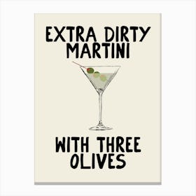 Extra Dirty Martini Canvas Print
