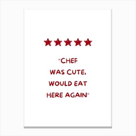 Red Chef Was Cute Canvas Print