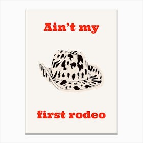 First Rodeo Cowboy Ha Canvas Print