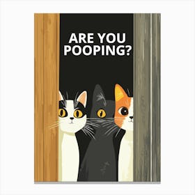 Are You Pooping? 2 Canvas Print