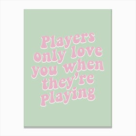 Players Only Love You Retro Music Print Canvas Print